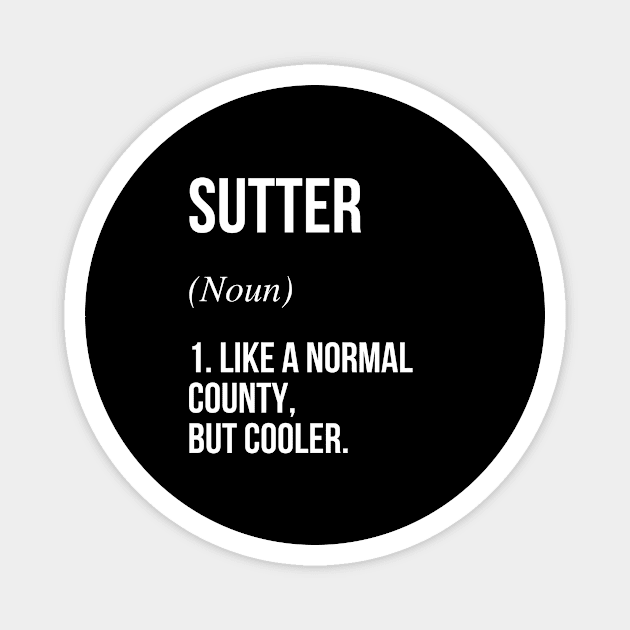 Sutter County California Defined Magnet by Buster Piper